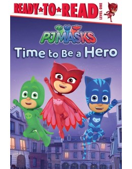 Time to Be a Hero (PJ Masks) 睡衣小英雄圖書 - 是時候成為英雄!